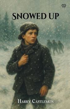 Snowed Up Or The Sportsman Club In The Mountains (Frank Nelson Series)