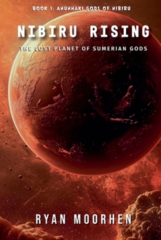 Nibiru Rising, the Lost Planet of Sumerian Gods (Anunnaki Gods of Nibiru)