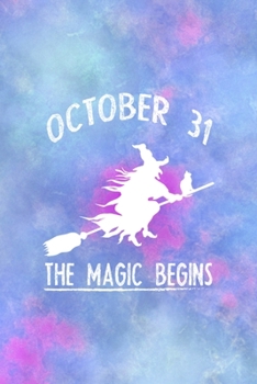 October 31 The Magic Begins: All Purpose 6x9 Blank Lined Notebook Journal Way Better Than A Card Trendy Unique Gift Watercolor Texture Inktober