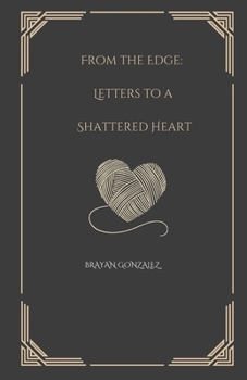 Paperback From the Edge: Letters to a Shattered Heart Book