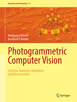Hardcover Photogrammetric Computer Vision: Statistics, Geometry, Orientation and Reconstruction Book