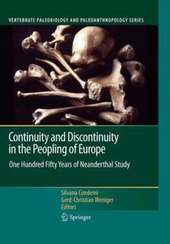 Continuity and Discontinuity in the Peopling of Europe: One Hundred Fifty Years of Neanderthal Study