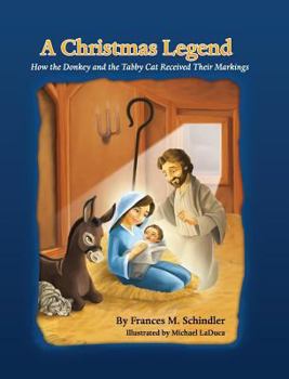 Hardcover A Christmas Legend, How the Donkey and the Tabby Cat Received Their Markings Book