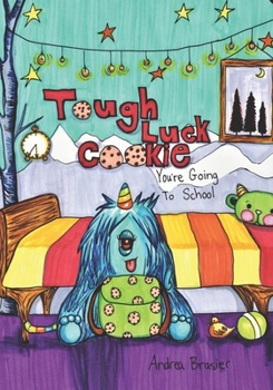 Paperback Tough Luck Cookie You're Going To School Book