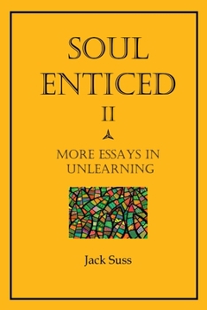 Paperback Soul Enticed II: More Essays in Unlearning Book
