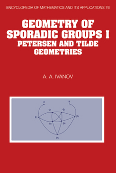 Hardcover Geometry of Sporadic Groups: Volume 1, Petersen and Tilde Geometries Book