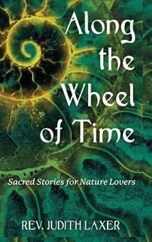 Paperback Along the Wheel of Time: Sacred Stories for Nature Lovers Book