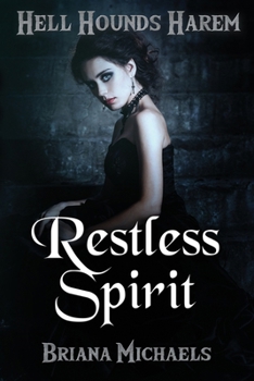 Restless Spirit - Book #1 of the Hell Hounds Harem