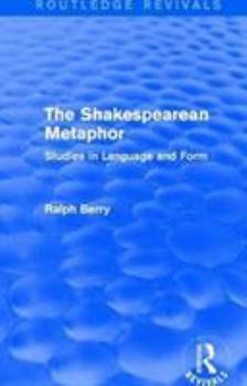 Paperback Routledge Revivals: The Shakespearean Metaphor (1990): Studies in Language and Form Book