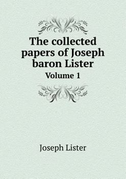 Paperback The collected papers of Joseph baron Lister Volume 1 Book