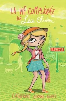 Paris - Book #11 of the La vie compliquée de Léa Olivier