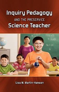 Hardcover Inquiry Pedagogy and the Preservice Science Teacher Book