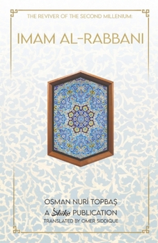 Paperback Imam Al-Rabbani: Ahmed Al-Sirhindi, The Reviver of the Second Millenium Book