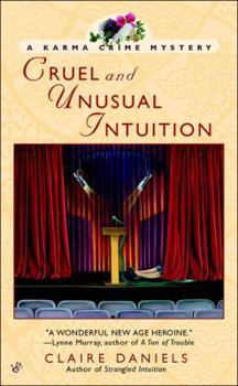 Cruel and Unusual Intuition - Book #3 of the Karma Crime Mystery