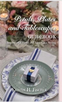 Paperback Petals, Plates and Tablescapes: Guidebook Book
