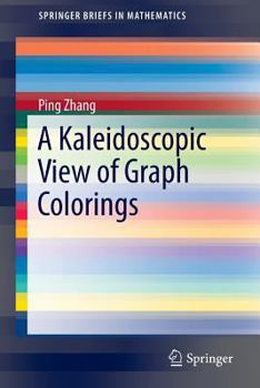 Paperback A Kaleidoscopic View of Graph Colorings Book