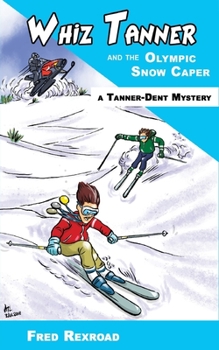 Paperback Whiz Tanner and the Olympic Snow Caper Book