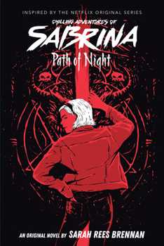 Paperback Path of Night (Chilling Adventures of Sabrina, Novel 3): Volume 3 Book