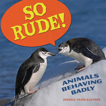 Library Binding So Rude!: Animals Behaving Badly Book