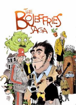 The Complete Bojeffries Saga - Book #1 of the Bojeffries Saga