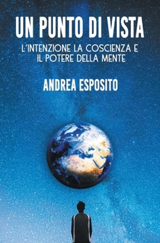 Paperback Un punto di vista (versione tascabile): L'intenzione, la coscienza e il potere della mente [Italian] Book