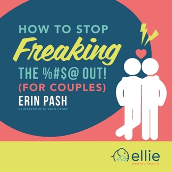 Hardcover How to Stop Freaking the %#$@ Out for Couples Book