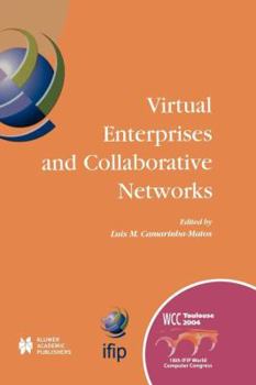 Paperback Virtual Enterprises and Collaborative Networks: Ifip 18th World Computer Congress Tc5/Wg5.5 -- 5th Working Conference on Virtual Enterprises 22-27 Aug Book