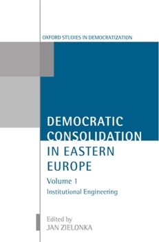 Paperback Democratic Consolidation in Eastern Europe: Volume 1: Institutional Engineering Book