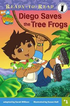 Diego Saves the Tree Frogs (Go, Diego, Go! Ready-to-Read) - Book  of the Go Diego Go!