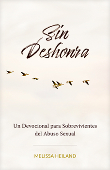 Paperback Sin Deshonra: Un Devocional Para Sobrevivientes del Abuso Sexual [Spanish] Book