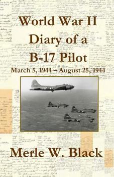 Paperback World War II Diary of A B-17 Pilot March 5, 1944 ? August 25, 1944 Book