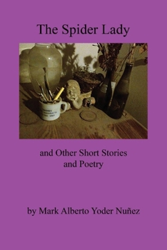 Paperback The Spider Lady and Other Short Stories and Poetry: Volume 1 Book