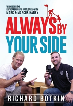 Hardcover Always By Your Side: Winning on the Entrepreneurial Battlefield...with Mark & Marcus Haney Book