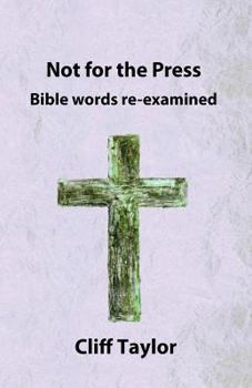 Paperback Not for the Press: Bible words re-examined Book