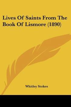 Paperback Lives Of Saints From The Book Of Lismore (1890) Book