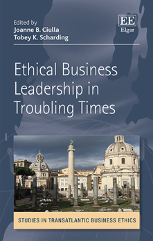 Hardcover Ethical Business Leadership in Troubling Times (Studies in TransAtlantic Business Ethics series) Book