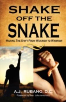 Paperback Shake Off the Snake: Making the Shift from Wearier to Warrior Book