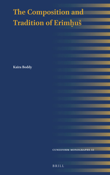 Hardcover The Composition and Tradition of Erimḫus Book