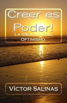 Paperback Creer es Poder!: La Ideologia del Optimsimo. [Spanish] Book