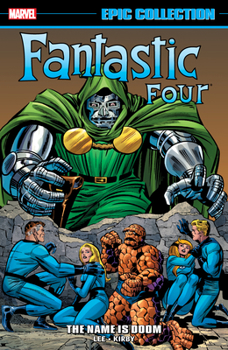 The Name is Doom - Book #5 of the Fantastic Four Epic Collection