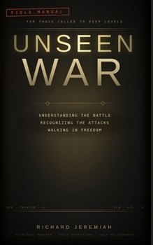 Paperback Unseen War: Understanding the Battle, Recognizing the Attacks, and Walking in Freedom Book