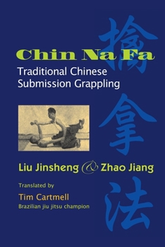Paperback Chin Na Fa: Traditional Chinese Submission Grappling Techniques Book