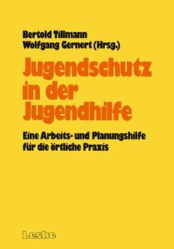 Paperback Jugendschutz in Der Jugendhilfe: Eine Arbeits- Und Planungshilfe Für Die Örtliche PRAXIS [German] Book
