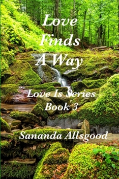 Paperback Love Finds A Way!: Book 3 - The Love Series Book