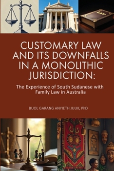 Paperback Customary Law and Its Downfalls in a Monolithic Jurisdiction Book