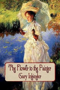 Paperback The Flower to the Painter Book