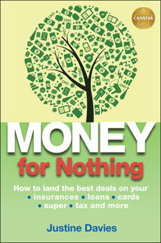 Paperback Money for Nothing: How to Land the Best Deals on Your Insurances, Loans, Cards, Er, Tax and More Book