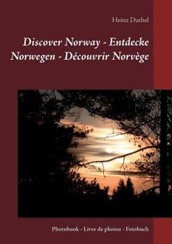 Paperback Discover Norway - Entdecke Norwegen - Découvrir Norvège: Photobook - Livre de photos - Fotobuch [German] Book