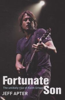 Paperback Fortunate Son: The Unlikely Rise of Keith Urban Book
