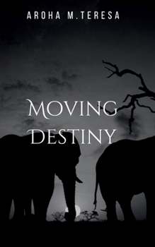 Paperback Moving Destiny: Life in a Straight Line Motion Book